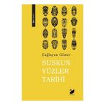 Suskun Yüzler Tarihi - Çağlayan Güner