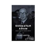 SUSMAYAN ADAM BABAM GAZETECI ZEKERIYA SERTEL - YILDIZ SERTEL