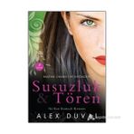SUSUZLUK VE TÖREN İKI KAN KUMSALI ROMANI - ALEX DUVAL