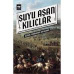 Suyu Aşan Kılıçlar - Osmanlı'nın Kuruluşu ve Rumeli'nin Fethinde Rol Oynayan Devlet Adamları