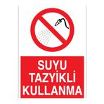 Suyu Tazyikli Kullanma Uyarı Tabelası - 70x100 Alüminyum Kompozit Panel - HSS16