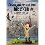 Suyun Çocukları -3 Göçmen Kuşlar Geçidinde Bir Çocuk Aydın Balcı