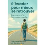 S’évader pour mieux se retrouver: Fragments d’un homme en marche