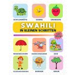 Swahili in kleinen Schritten: Lerne swahili Schritt für Schritt, perfekt für Anfänger und Wiedereinsteiger, mit über 450 neuen Vokabeln zum Lernen.