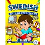 Swedish Coloring Books for Kids Ages 3-8, Learn to Identify Objects at School, Bilingual Book for Children (English and Swedish): Foreign Language Vocabulary Study Aids