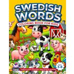 Swedish Words Coloring Book, Color and Learn Domestic Pets and Farm Animals, Swedish Vocabulary for Kids Ages 3-8, Bilingual Books for Children ... Preschool and Kindergarten Study Aids