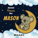 Sweet Dreams for Mason: A Magical Personalized Bedtime Adventure