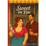 SWEET ON YOU: A Curvy Girl Bakery Romance (The Curvy Brides Club Book 1): A slow-burn, second-chance romantic comedy featuring a plus-size heroine, wedding chaos, and delicious heat!