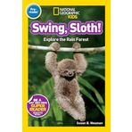 Swing, Sloth! (National Geographic Kids Readers, Pre-Reader): Explore the Rain Forest
