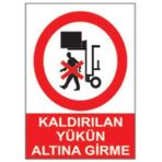Sym STW008 Kaldırılan Yükün Altına Girme Uyarı Levhası