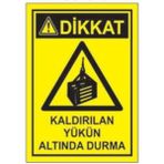Sym STW029 Dikkat Kaldırılan Yükün Altında Durma Uyarı Levhası