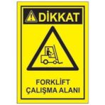 Sym STW035 Dikkat Forklift Çalışma Alanı Uyarı Levhası