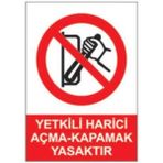 Sym STW048 Yetkili Harici Açma Kapama Yasaktır Uyarı Levhası