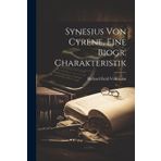 Synesius Von Cyrene, Eine Biogr. Charakteristik