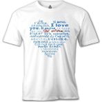 T-Shirt Her Dilde Seni Seviyorum Beyaz Erkek Tshirt - XXXL