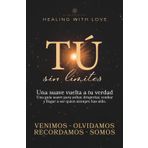 Tú - sin límites: Una suave vuelta a tu verdad Una guía suave para soltar, despertar, confiar y llegar a ser quien siempre has sido.