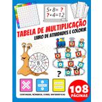 Tabela de Multiplicação Livro de Atividades e Colorir para Crianças de 2-4-8 anos: Livro de Exercícios: Estude a tabuada com exemplos envolventes! ... inicial e colorir. Multiplicação e divisão