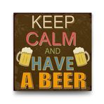 Tabloshop Keep Calm And Have a Beer 50x50 cm Tablo