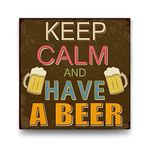 Tabloshop Keep Calm And Have a Beer 70x70 cm Tablo