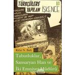 TABUTLUKLAR, SANSARYAN HAN VE İKİ EMNIYET MÜDÜRÜ TÜRKÇÜLERE YAPILAN İŞKENCE - RIFAT N. BALI