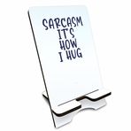 Tabyon Yaratıcı Ahşap Cep Telefonu Standı-Sarcasm It's How I Hug-Çıkarılabilir Akıllı Telefon Tutucu, Cep Telefonu E-Kitap ve Tabletler, Telefon Aksesuarları, Masaüstü Düzenleyici, Ev Dekorasyonları için