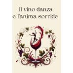 Taccuino Amanti del Vino. Notebook a righe.: Il vino danza e l'anima sorride. Perfetto come regalo per gli appassionati del vino.