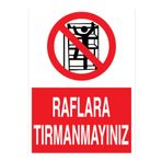 Taflara Tırmanmayınız Uyarı Tabelası - 70x100 Alüminyum Kompozit Panel - İRD17