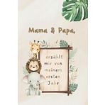 Tagebuch zum Ausfüllen - Babys erstes Jahr: "Mama & Papa, erzählt mir von meinem ersten Jahr" 108 Seiten Schwarz / weiß, Taschenbuch