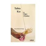 Tahta Kız ve Diğer Öyküler - Necla Altıncaba Baştaş