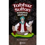Tahtsız Sultan - Kaşgarlı Mahmut - Ali Saçıkara