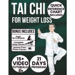 Tai CHI for Weight Loss: Step-by-Step Illustrated Exercises, Proven 10-Minute Routines to Improve Balance, Prevent Falls, and Reshape Your Body with 21 Days Program