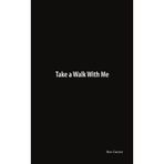 [Take a Walk With Me] [By: Garner, Ben] [January, 2008]