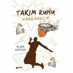 Takım Ruhu - Başlangıç - Ülker Kurtcan