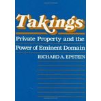 Takings: Private Property and the Power of Eminent Domain n Later printing Edition by Epstein, Richard A. [1985]
