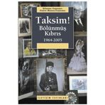 TAKSIM! BÖLÜNMÜŞ KIBRIS 1964-2005 - ETIENNE COPEAUX