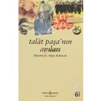 Talat Paşa'nın Anıları / Alpay Kabacalı / İş Bankası Yayınları