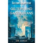 Tales From a Distant Future: Gilters and Gandaarans
