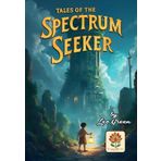 Tales of the Spectrum Seeker: Five Positive Adventures Through Time and Secrets for Beginners and Kids Ages 12 and Up. Short English Stories Level 5