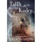 Talih ve Kader Sharon Shinn