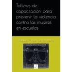 Talleres de capacitación para prevenir la violencia contra las mujeres en escuelas