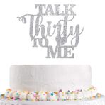 Talorine Glitter Talk Thirty to Me Pasta Süsü 30. Doğum Günün Kutlu Olsun Evlilik Yıldönümü için Kirli 30 Merhaba 30 Parti Dekorasyon Malzemeleri (Gümüş)