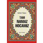 Tam Namaz Hocamız - Ayhan Yalçın