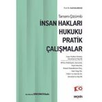 Tamamı Çözümlü İnsan Hakları Hukuku Pratik Çalışmalar Prof. Dr. Halil Kalabalık 4. Baskı, Mart 2024