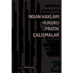 Tamamı Çözümlü İnsan Hakları Hukuku Pratik Çalışmalar Prof. Dr. Halil Kalabalık 4. Baskı, Mart 2024