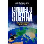 Tambores de guerra: Contra el desarme moral y militar de España