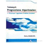 Tamsayılı Programlama Algoritmaları ve Bilgisayar Uygulamalı Problem Çözümleri - Zehra Başkaya