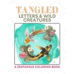 Tangled Letters & Wild Creatures: A Zentangle Coloring Book