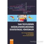 Tanı Testlerinin Değerlendirilmesinde İstatistiksel Yöntemler - Ergun Karaağaoğlu Dr. Jale Karakaya Prof. Dr. Mustafa Kılıçkap Mustafa Kılıçkap Jale Karakaya