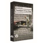 Tanıdığım Orhan Okay - Alim Kahraman