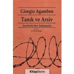 TANIK VE ARŞİV AUSCHWITZ'DEN ARTAKALANLAR - GIORGIO AGAMBEN